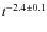 $t^{-2.4 \pm 0.1}$