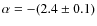 $\alpha=-(2.4\pm0.1)$