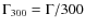 $\Gamma_{300}=\Gamma/300$