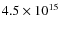 $4.5 \times 10^{15}$