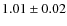 $1.01\pm0.02$