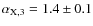$\alpha_{{\rm X},3}=1.4\pm0.1$