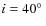 $ i = 40\hbox{$^\circ$ }$