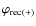 $\varphi _{\rm rec(+)}$