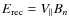 $E_{\rm rec}=V_{\Vert}B_{n}$