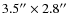$3.5''\times 2.8''$