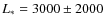$L_*=3000\pm2000$
