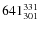 $ 641_{\rm 301}^{ 331}$