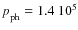 ${p_{\rm ph}^{}}= 1.4~10^5$