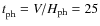 ${t_{\rm ph}^{}}= V/H_{\rm ph} = 25$