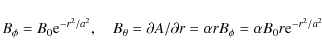 \begin{displaymath}B_\phi = B_0 {\rm e}^{-r^2/a^2},\quad B_\theta = \partial A/\partial r = \alpha r B_\phi = \alpha B_0 r {\rm e}^{-r^2/a^2}
\end{displaymath}