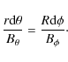 \begin{displaymath}\frac{r{\rm d}\theta}{B_\theta} = \frac{R{\rm d}\phi}{B_\phi}\cdot
\end{displaymath}