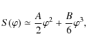 \begin{displaymath}%
S(\varphi) \simeq \frac{A}{2} \varphi^2 + \frac{B}{6} \varphi^3,
\end{displaymath}