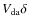 $V_{\rm da} \delta$