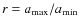 $r = a_{\rm max}/a_{\rm min}$
