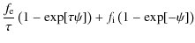 $\displaystyle \frac{f_{\rm e}}{\tau} \left( 1 - \exp [\tau \psi] \right)
+ f_{\rm i} \left( 1 - \exp [- \psi] \right)$