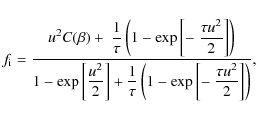 \begin{displaymath}%
f_{\rm i} = \frac{\displaystyle{u^2 C(\beta) +~ \frac{1}{\t...
...u}%
\left(1 - \exp \left[-~\frac{\tau u^2}{2}\right]\right)}},
\end{displaymath}