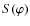$S(\varphi)$