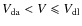 $V_{\rm da} < V \leqslant V_{\rm dl}$