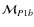 $\mathcal{M}_{P1b}$