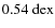 $0.54~{\rm dex}$