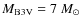 $M_{\rm B3V} = 7~M_\odot$