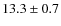 $13.3 \pm 0.7$