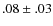 $.08\pm.03$