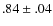 $.84\pm.04$