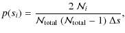 $\displaystyle p(s_i) = \frac{2~{\cal N}_i}{{\cal N}_{\rm total}~
({\cal N}_{\rm total}-1)~\Delta s} ,$