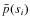 $\bar{p}(s_i)$