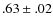 $.63\pm.02 $