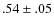 $.54 \pm.05$