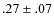 $.27 \pm.07$
