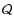 $\cal{Q}$