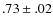 $.73\pm.02$