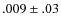 $.009 \pm.03 $