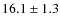 $16.1\pm1.3$