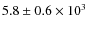 $5.8\pm0.6\times10^3$