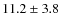 $11.2 \pm 3.8$