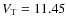 $V_{\rm T} = 11.45$