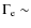 $\Gamma_{ \rm e} \sim$