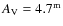 $A_{\rm V} = 4.7^{\rm m}$