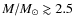 $M/M_\odot \gtrsim 2.5$