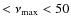 $< \nu _{\rm max} < 50$