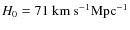 $H_0=71~\rm km~s^{-1}Mpc^{-1}$