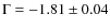 $\Gamma = -1.81\pm0.04$