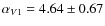 $\alpha_{V1} = 4.64 \pm 0.67$