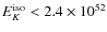 $E_K^{\rm iso} < 2.4 \times 10^{52}$