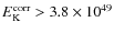 $E_{\rm K}^{\rm corr} > 3.8 \times 10^{49}$